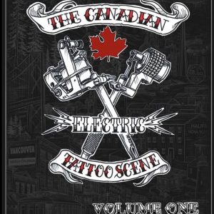 The Canadian Tattoo Scene Vol. 1